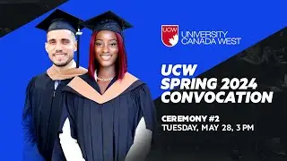 UCW Spring Convocation 2024 - Day 1 (Ceremony #2)