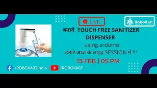 बनाये  TOUCH FREE SANITIZER DISPENSER   using arduino हमारे आज के लाइव SESSION में !!!