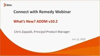Connect With Remedy ADDM 10 2 Whats New Webinar Recording
