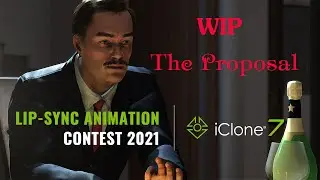 2021 iClone Lip-Sync Animation Contest -The Proposal WIP