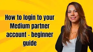How to login to your Medium partner account - beginner guide