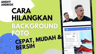 Cara Hapus Background Foto 2021 | Cepat, Mudah & Bersih 