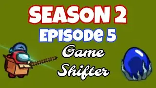 Among Us - Game Shifter | Episode 5 | Season 2