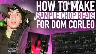 How To Make Dom Corleo + Destroy Lonely Type Beat Type Beat | Sample Chop Tutorial