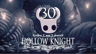 Hollow Knight - 30 - Soul Tyrant and Tower of Love