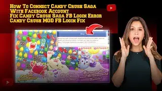 How To Connect Candy Crush Saga With Facebook | Fix FB Login Error Could Not Connect To Facebook