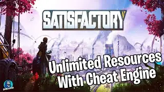 Satisfactory - How to get Unlimited Resources, Items, Fuel, Energy Mining and More With Cheat Engine