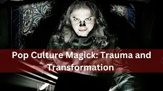 Pop Culture Magic Trauma and Transformation