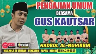 #Live Gus KAUTSAR Ngaji Bareng Warga Pehkulon || 2 September 2024 || Musholla At-Taubah-Papar-Kediri