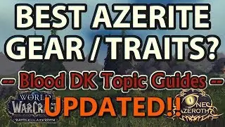 Best Azerite Gear / Traits? - Blood Death Knight Guide - Updated!