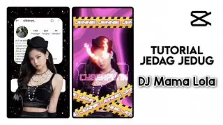 Tutorial Edit Jedag Jedug Dj Mama Lola di Capcut