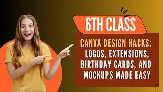 Canva Design Hacks: Logos, Birthday Cards, and Mockups Made Easy |