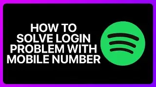 How To Solve Spotify Login Problem With Mobile Number Tutorial