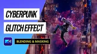 How to Use Glitch Effect to Create Cyberpunk Style Video | PowerDirector App Tutorials