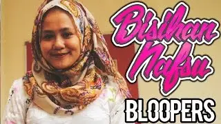 BISIKAN NAFSU (BLOOPERS)