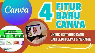 EDIT VIDEO LEBIH CEPAT DAN MENARIK DENGAN FITUR TERBARU DARI CANVA || CANVA 2024