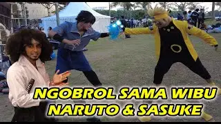 KETEMU WIBU UNIK! NARUTO & SASUKE DARI DEPOK!!
