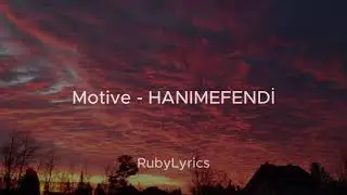 MOTIVE - HANIMEFENDİ (Sözleri/Lyrics)