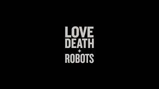 Love, Death & Robots (2019) - Main Title Sequence