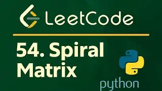 Leetcode 54 - Spiral Matrix - Python Solution 