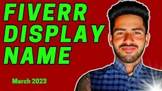 Ultimate Guide About Fiverr Display Name Feature (March 2023) HIndi/Urdu