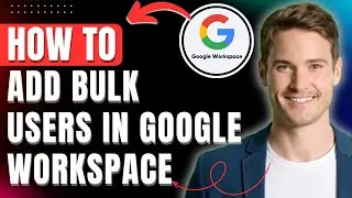 How to Add Bulk Users in Google Workspace 2026 Easily