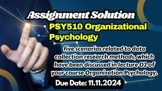 PSY510 Assignment Solution From Lesson 02 Data Collection Research Methods Due Date 11.11.2024