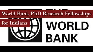 Scholarship for Indians (PhD Students) by World Bank in USA