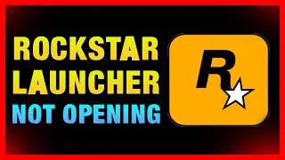 How to Fix Rockstar Game Launcher Is Not Opening or Responding