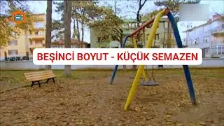 Beşinci Boyut - Küçük Semazen