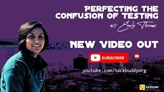 Perfecting the Confusion of Testing with Emily Thomas | HackBuddy