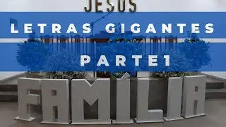 LETRAS GIGANTES PARTE 1/ FAÇA VOCÊ MESMO /DIY