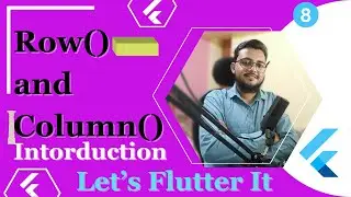 Rows and Columns in flutter || Let's Flutter It - 8
