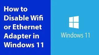 How to Disable Wifi or Ethernet Adapter in Windows 11 - Easy Steps!