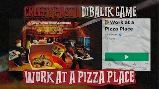 DARK STORY OF WORK AT PIZZA PLACE!! ROBLOX CREEPYPASTA