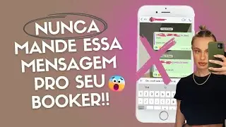 DICA DE MODELO: NÃO MANDE ESSA MENSAGEM PRO SEU BOOKER (eles odeiam) | Ceci Venâncio