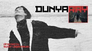 RAY xcvi - DUNYA (Mood Video)