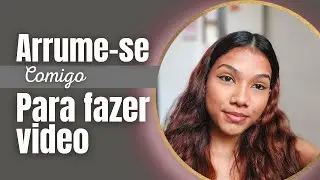 Arrume-se comigo para fazer vídeo//Sah silva