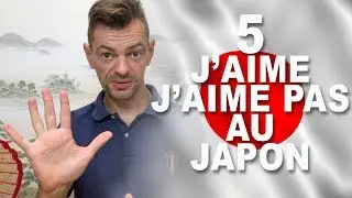 5 choses que j'aime et n'aime pas au Japon