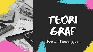 Belajar Teori Graf (Part 3) | Matriks Ketetanggaan (Adjacency Matrix)