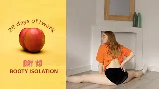 Day 18 - Quick Booty Isolation Tutorial | 28 Days of Twerk Challenge