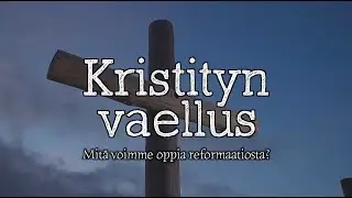 VLOGI#53 - Mitä voimme oppia reformaatiosta?