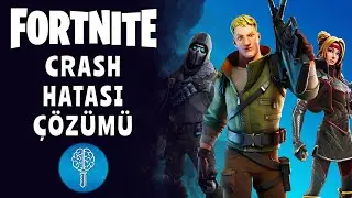 Fortnite Crash - Oyundan Atma Hatası Tüm Çözümleri