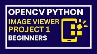 OpenCV Python Image Viewer GUI Project | PyQt5 Beginner Tutorial