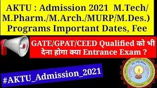 AKTU University Admission 2021  M.Tech/M.Pharm./M.Arch./MURP/M.Des.) Programs Important Dates Fee