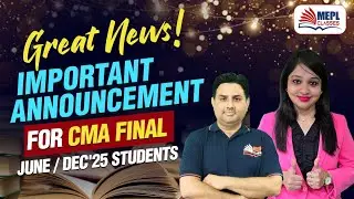 GREAT NEWS 🥳Important Announcement For CMA Final June/Dec 25 Students | MEPL Classes