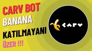 CARV Banana Telegram Bot / Katılmayanı Üzer Erkenciyiz, İyi Kazandırabilir Hızlı Olun !!!