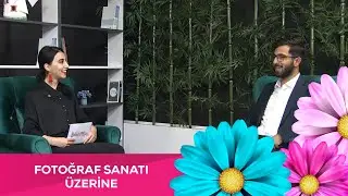 Hazal ile Sabahın Rengi - 3. Bölüm - Fotoğrafçılık Sanatı Üzerine  @BitlisTV  ​