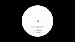 Addison Groove - Dancer (HQ Vinyl Rip)