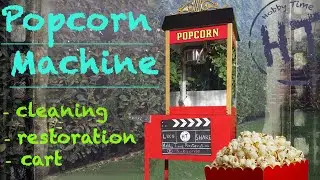 Popcorn Machine Restoration and Cleaning